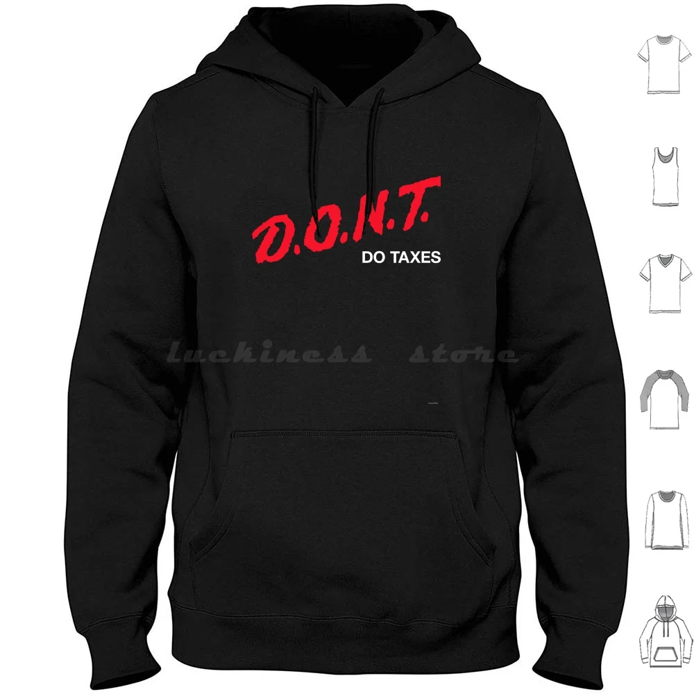 Don't Do Taxes Hoodie Cotton Long Sleeve D O N T Dont Do Taxes Taxes Irs Dare Funny Dank Meme Funny Text