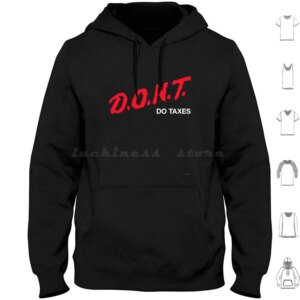 Don't Do Taxes Hoodie Cotton Long Sleeve D O N T Dont Do Taxes Taxes Irs Dare Funny Dank Meme Funny Text